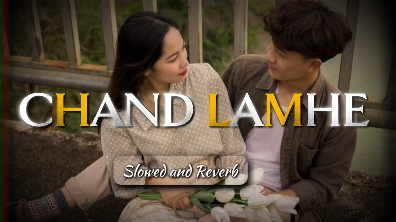 Chand Lamhe – Lofi | Sad Romantic Hindi Song | Slowed Reverb