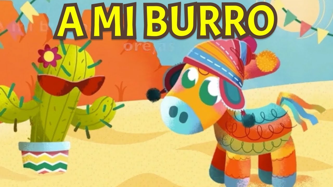 A mi burro le duele la cabeza - Comptine en espagnol avec paroles pour enfants et b&eacute;b&eacute;s