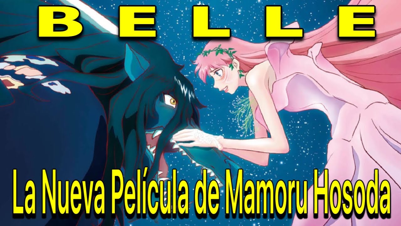 Vemos BELLE! - 竜とそばかすの姫 - La Nueva Película del director Mamoru Hosoda / Panflet y Impresiones