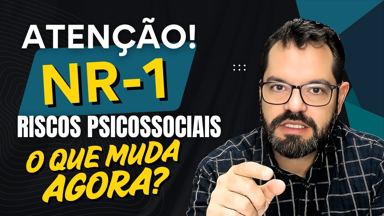 ATENÇÃO! NR 1 muda em Maio: Entenda os NOVOS RISCOS Psicossociais