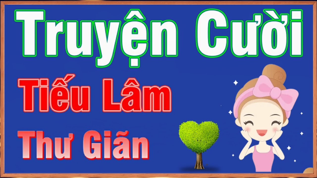 Tuyển tập truyện cười ngắn  - truyện cười Tiếu Lâm