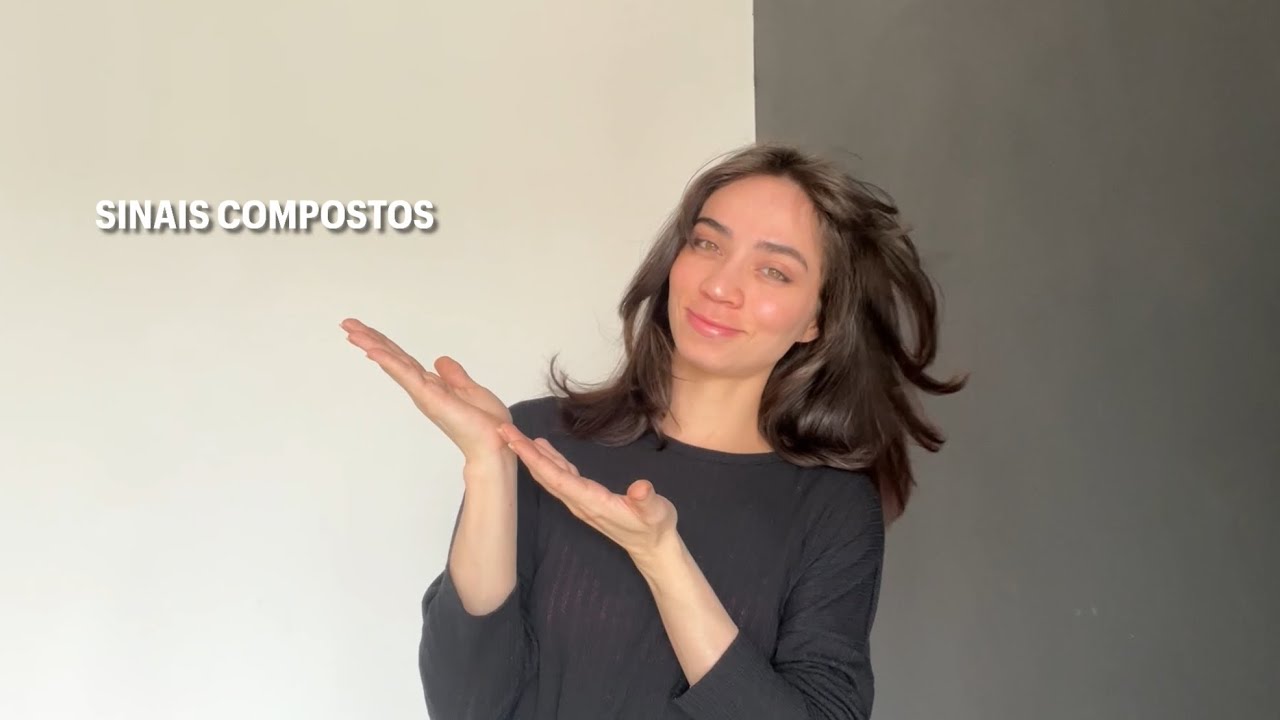 24 sinais compostos em Libras - Justaposição/Aglutinação