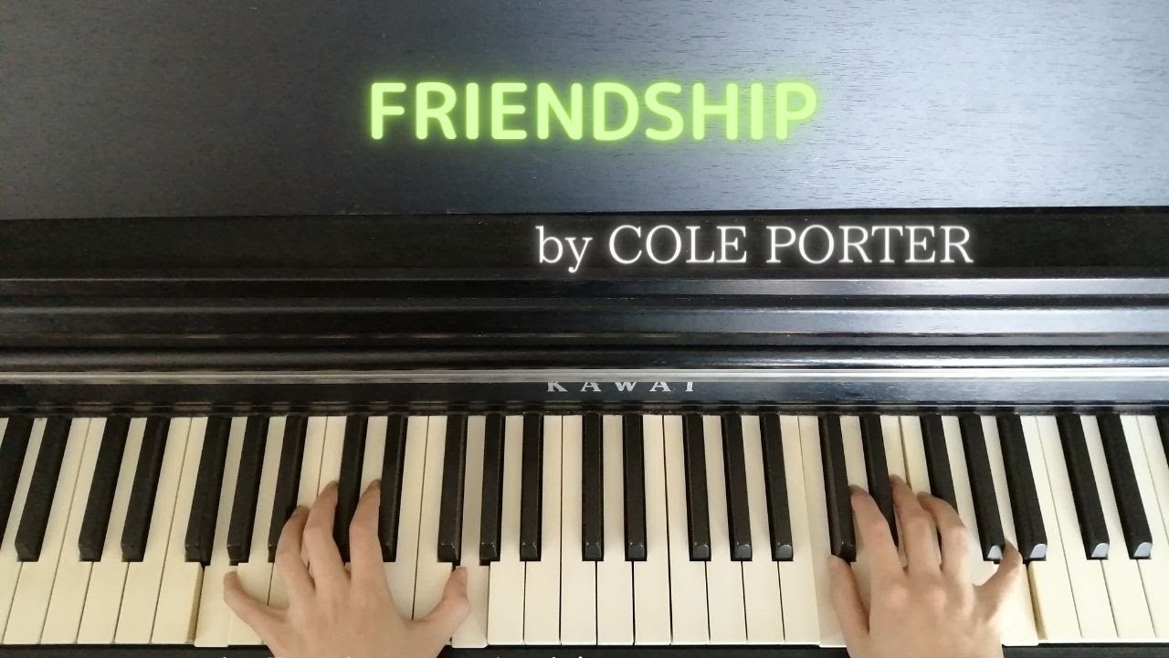 Song piano【FRIENDSHIP】by COLE PORTER
