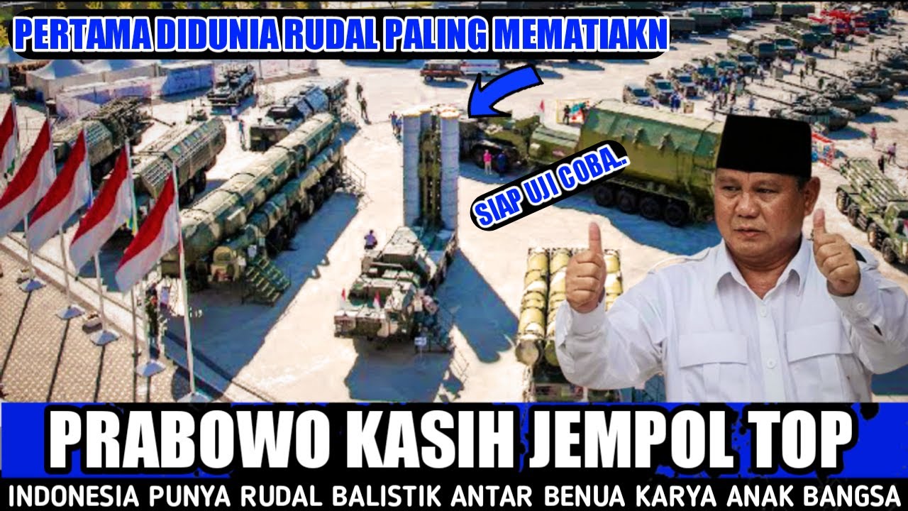 HEBOH.! INDONESIA PUNYA RUDAL BALISTIK ANTAR BENUA KARYA ANAK BANGSA