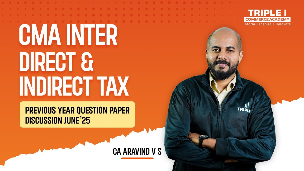 CMA Inter June'25 | PYQ Discussion | Direct and Indirect Tax | CA Aravind V S