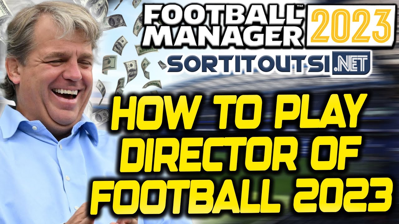 How You can play as a DIRECTOR OF FOOTBALL on Football Manager 2023!