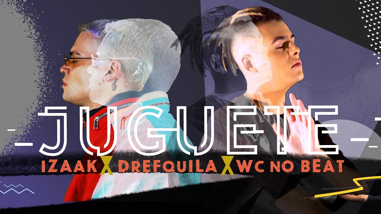 iZaak - Juguete (feat. DrefQuila & WC no Beat)[Official Lyric Video]