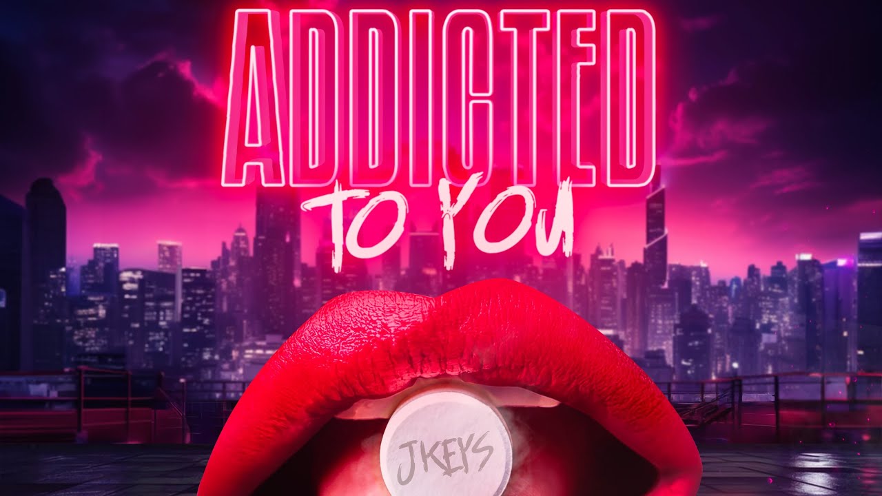 J KEYS - Addicted To You