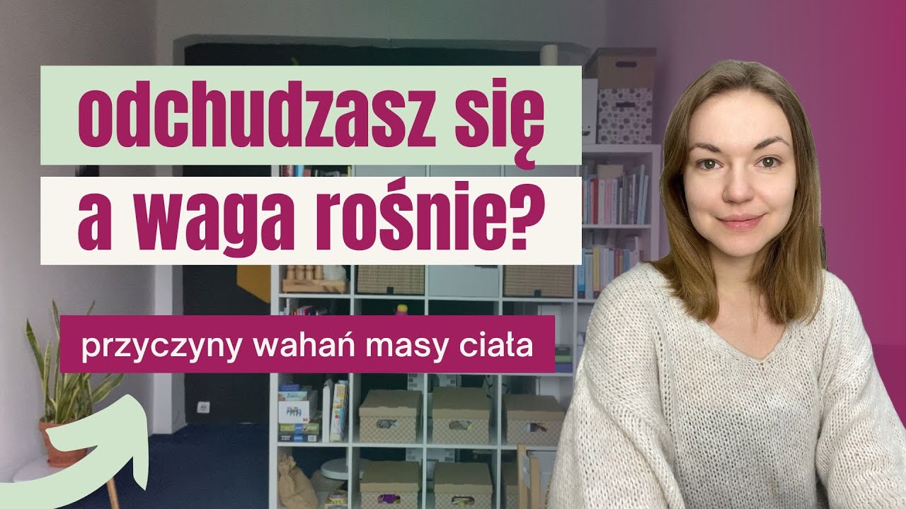 Dlaczego masa ciała rośnie z dnia na dzień? Przyczyny wahań wagi w czasie odchudzania