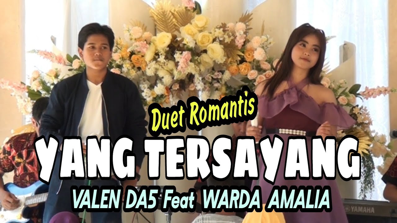 Yang Tersayang- Valen DA5 Feat Warda Amalia