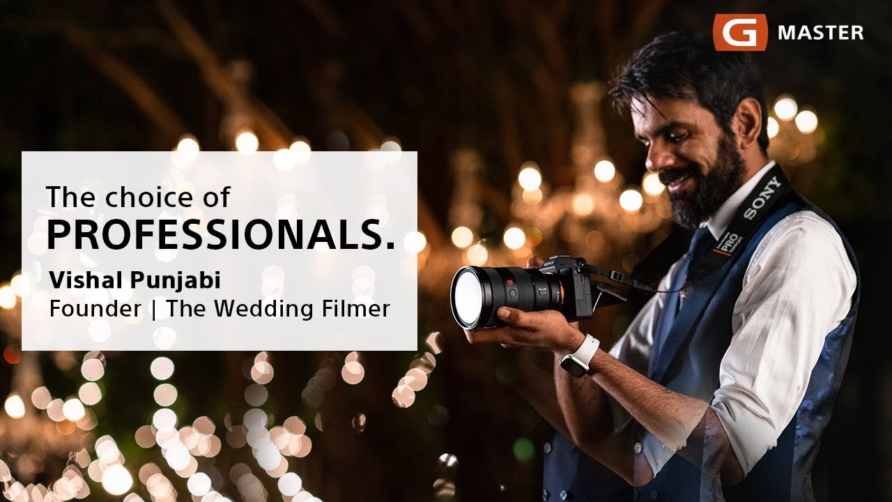 Sony| G Master Series| Learning about wedding videography from 