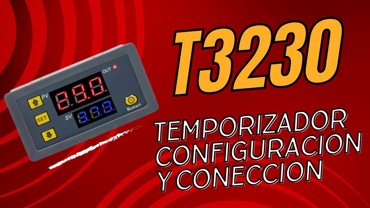 Como Conectar El Temportizador Digital T3230 Configuracion Programacion Operacion