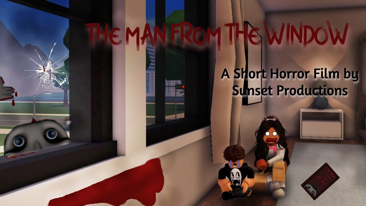 |A Short Horror Film| The man from the Window-Sunset Productions~Berry Avanue roblox