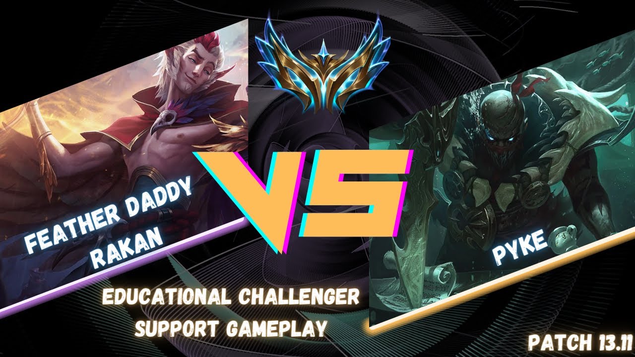 Feather Daddy: Educational Challenger Gameplay Commentary #4 - Rakan Vs Pyke ┃ League of Legends