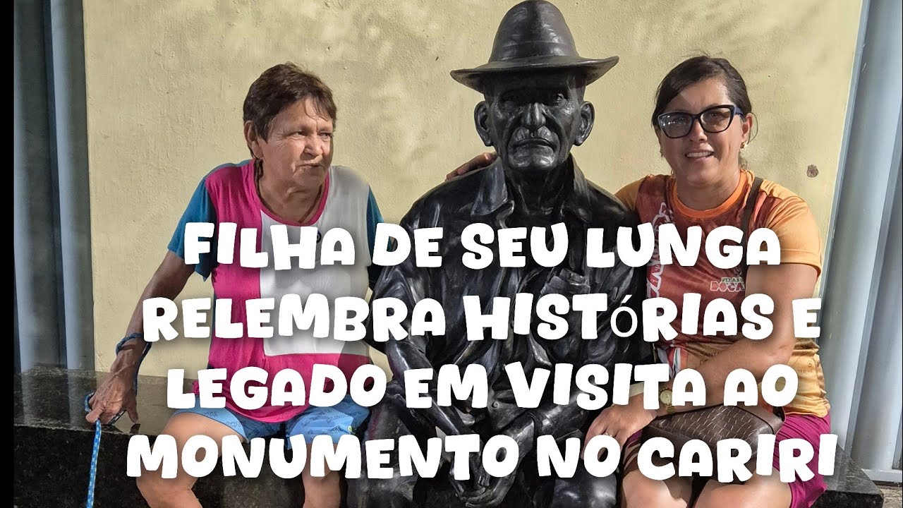 Filha de Seu Lunga relembra histórias e legado em visita ao monumento no Cariri