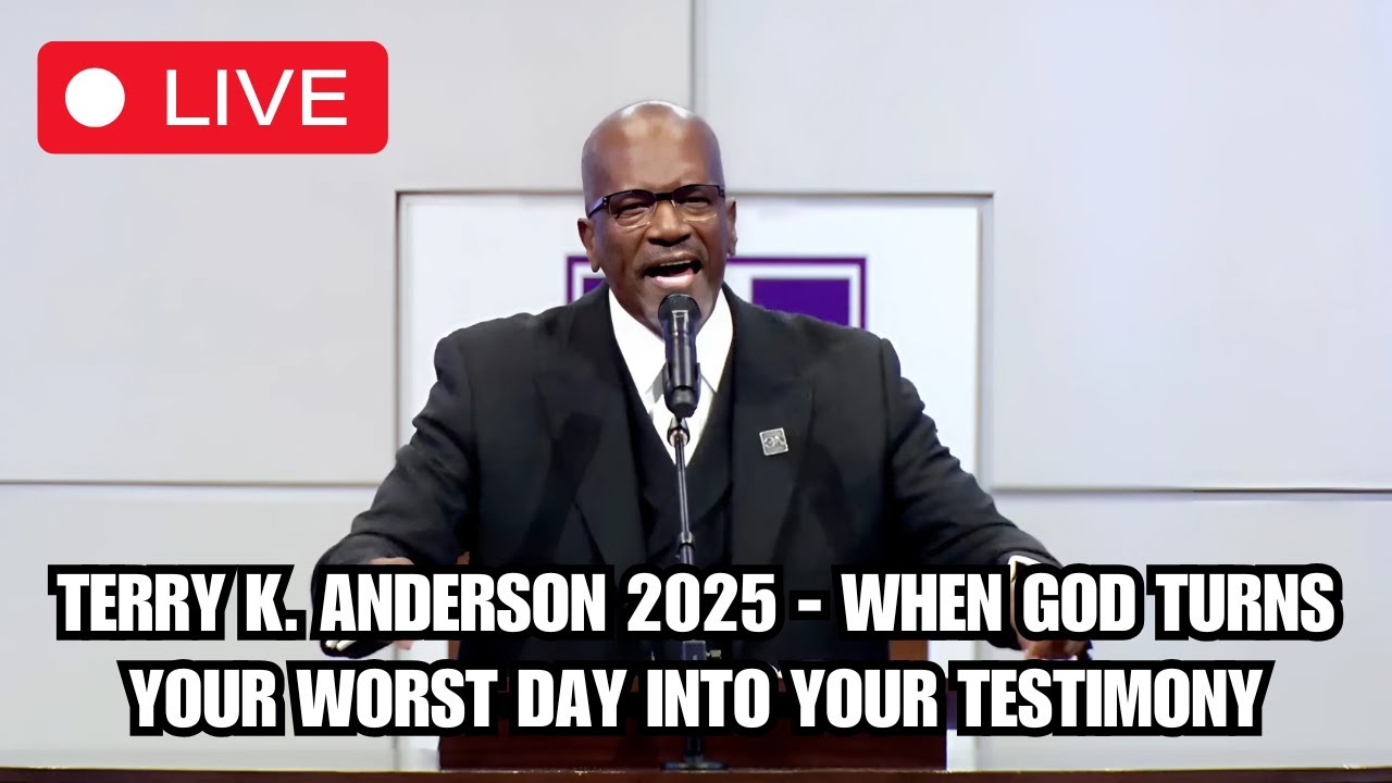 Terry K. Anderson 2025 - When God Turns Your Worst Day Into Your Testimony