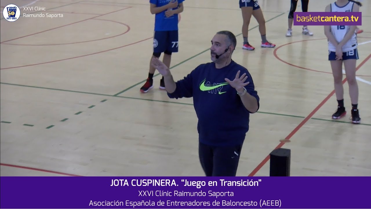 Clínic JOTA CUSPINERA: “Juego en Transición”. Asociación Española Entrenadores de Baloncesto (AEEB)