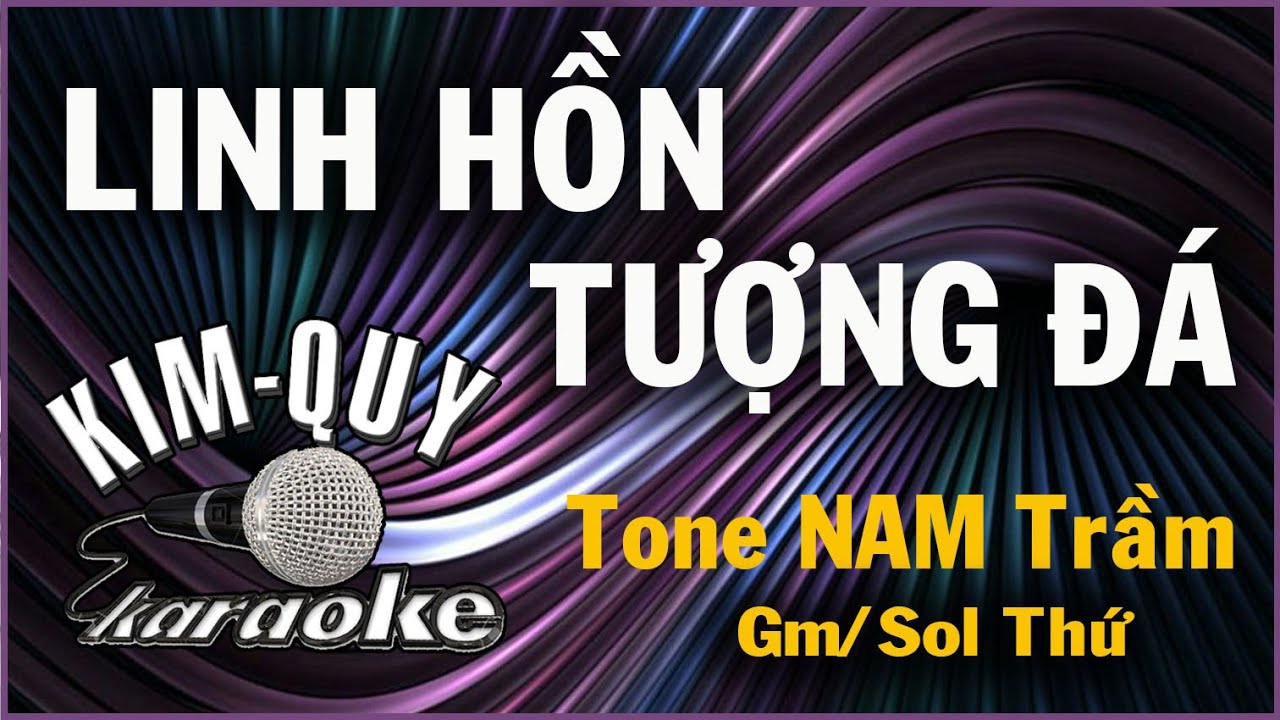 LINH HỒN TƯỢNG ĐÁ - KARAOKE - Tone NAM Trầm ( Gm/Sol Thứ )