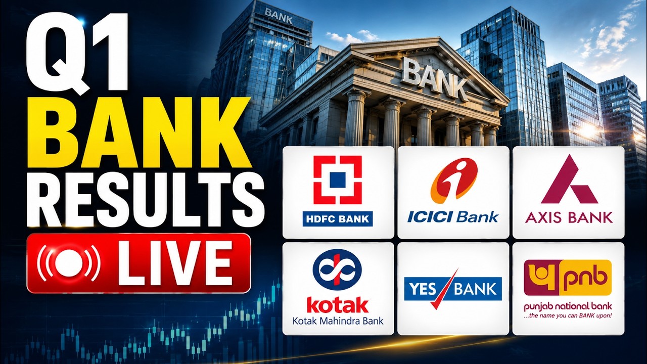 LIVE: Q1 Results Today | HDFC Bank, ICICI Bank, Axis Bank, Kotak, Yes Bank & PNB Earnings LIVE