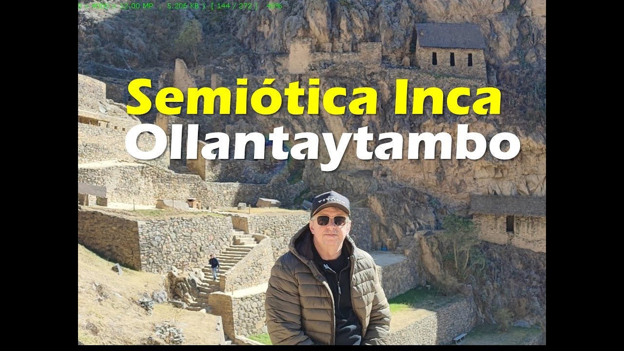 Semiótica Inca | Ollantaytambo (Parte I)