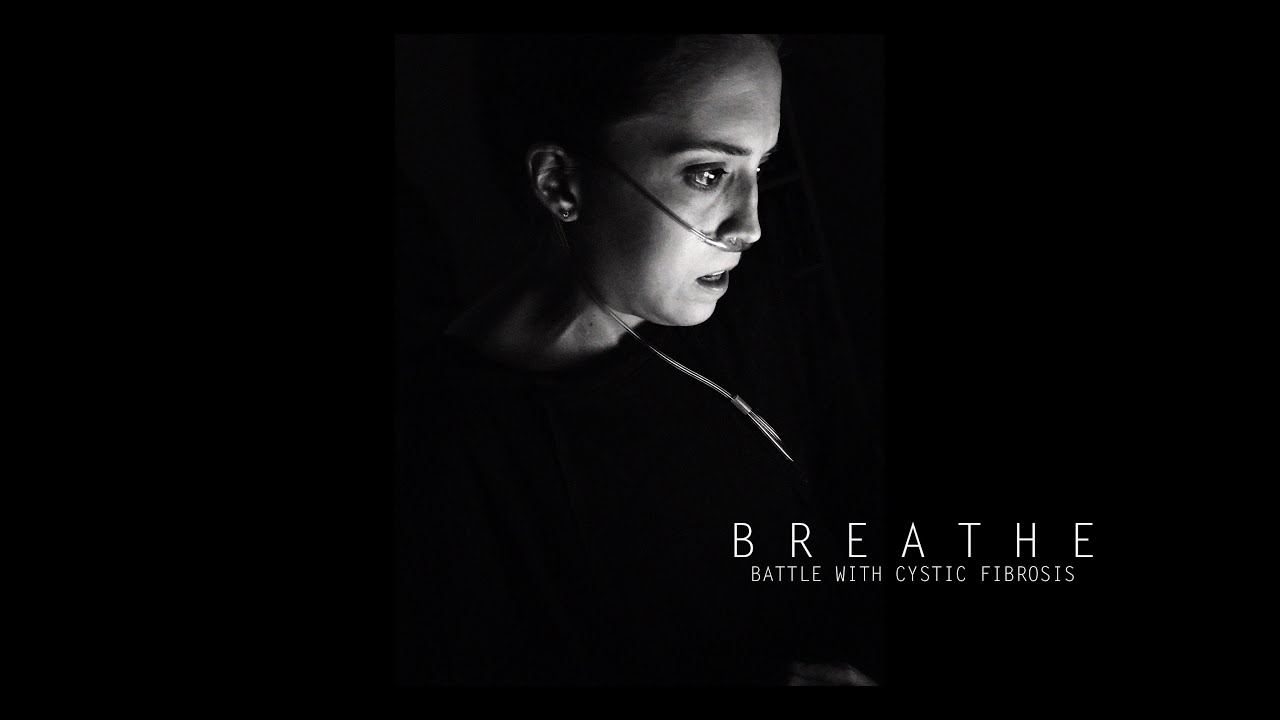 Breathe: Battle With Cystic Fibrosis | CF Awareness (2016)