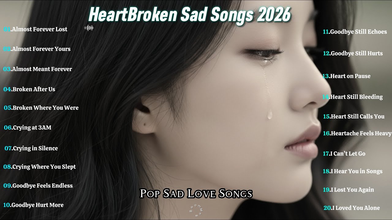 Heartbroken Love Songs 2026💔😭 New English Sad Songs Relaxing Sad Songs Playlist Pop Love Songs