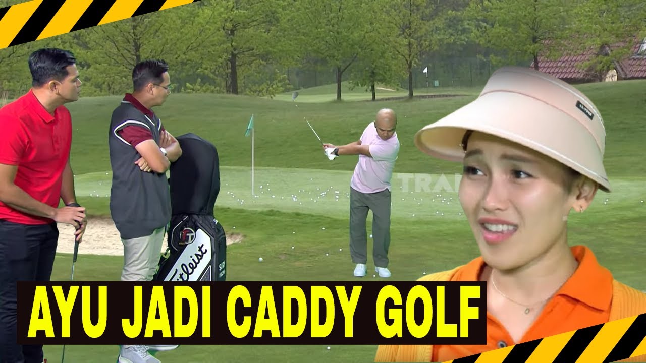 MENDADAK SUKA GOLF, AYU JADI CADDY | MOMEN SERU LAPOR PAK! (16/01/25)