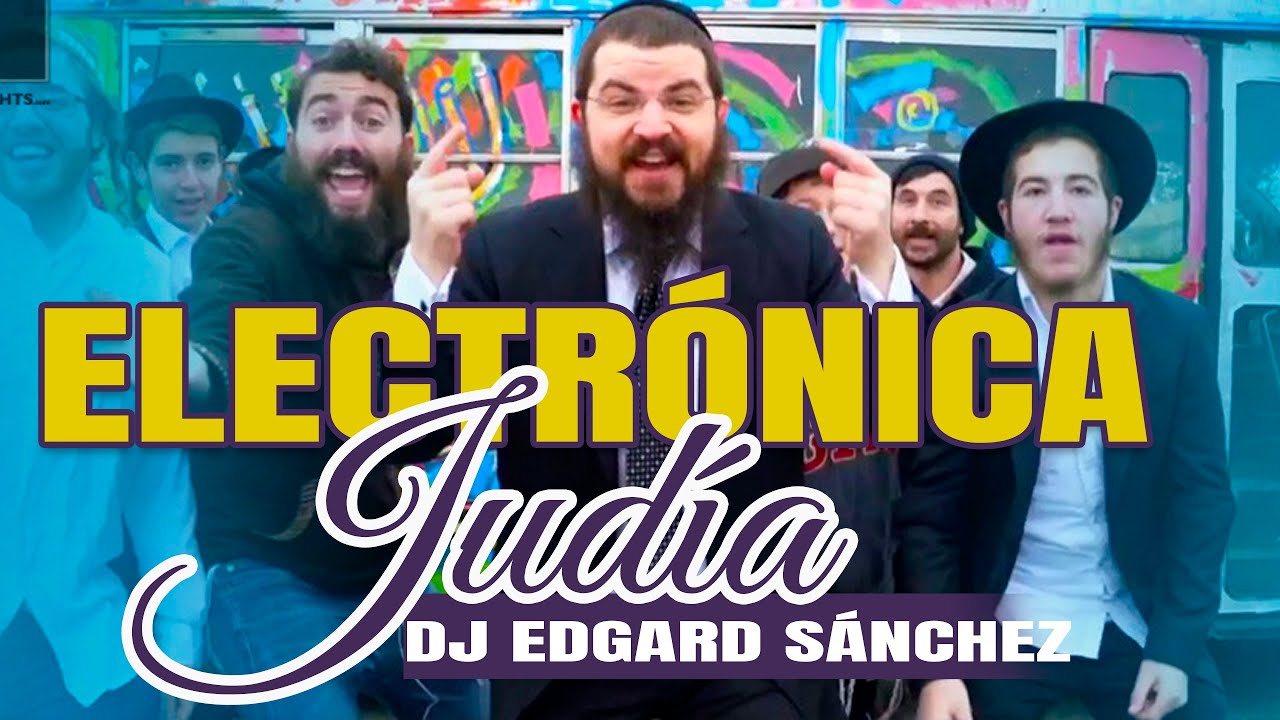 Música Judía Electrónica🔥 🕎 Música Hebrea - Remix Edgard Jose (DJ Edgard Sánchez)