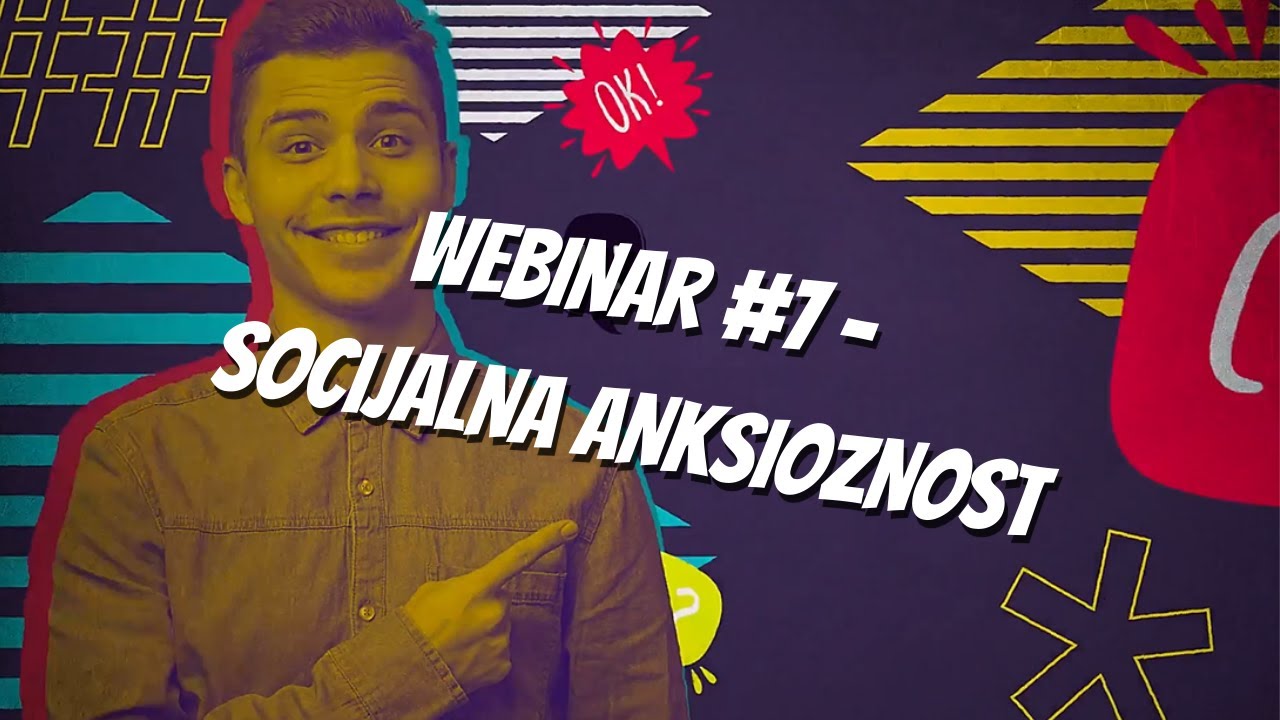 Webinar #7 - Socijalna anksioznost