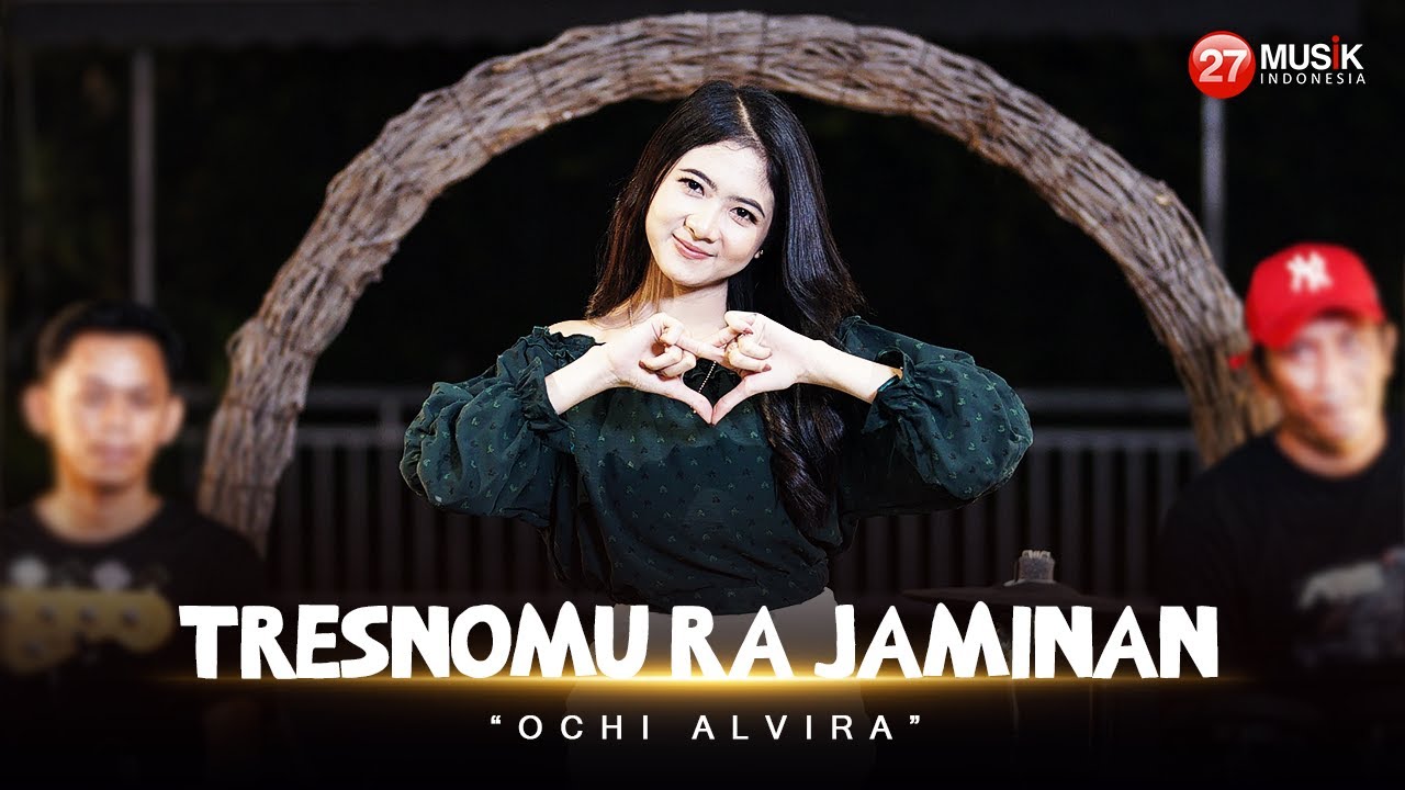 Ochi Alvira - Tresnomu Ra Jaminan ( LIVE SKA KOPLO )