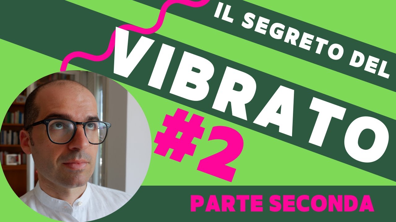 IL VIBRATO 2 | Seconda Parte | come migliorare il vibrato? | Scopri il segreto del vibrato!