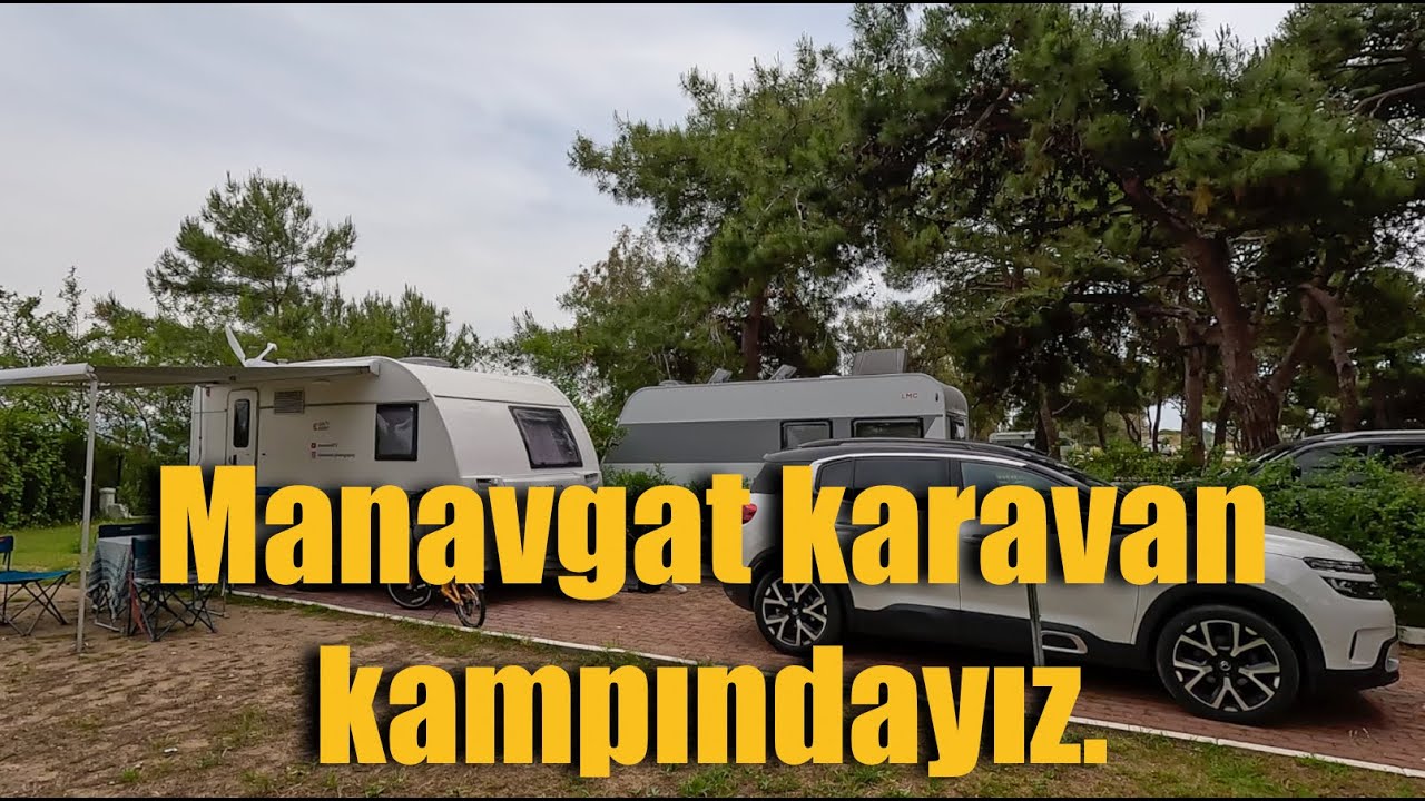 Manavgat karavan kampındayız...