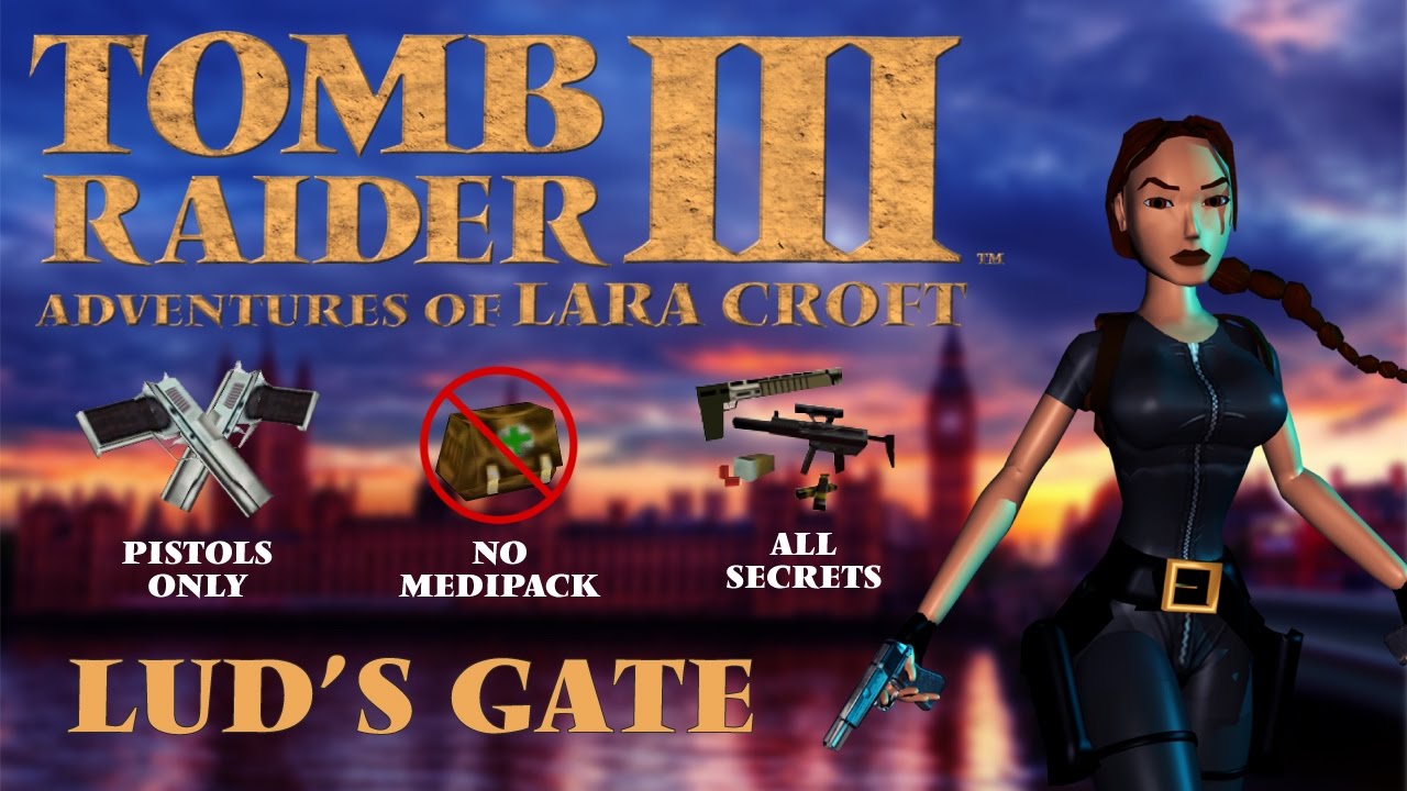 [TR3] Pistols only, no medipack, all secrets - Lud's Gate