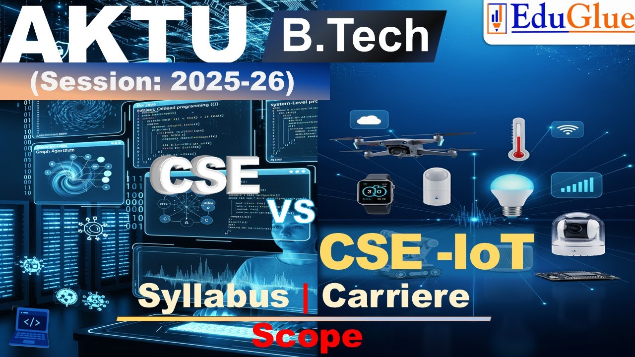 CSE vs CSE-IoT in AKTU | Syllabus, Career & Scope Explained | Which Branch is Better? | EduGlue
