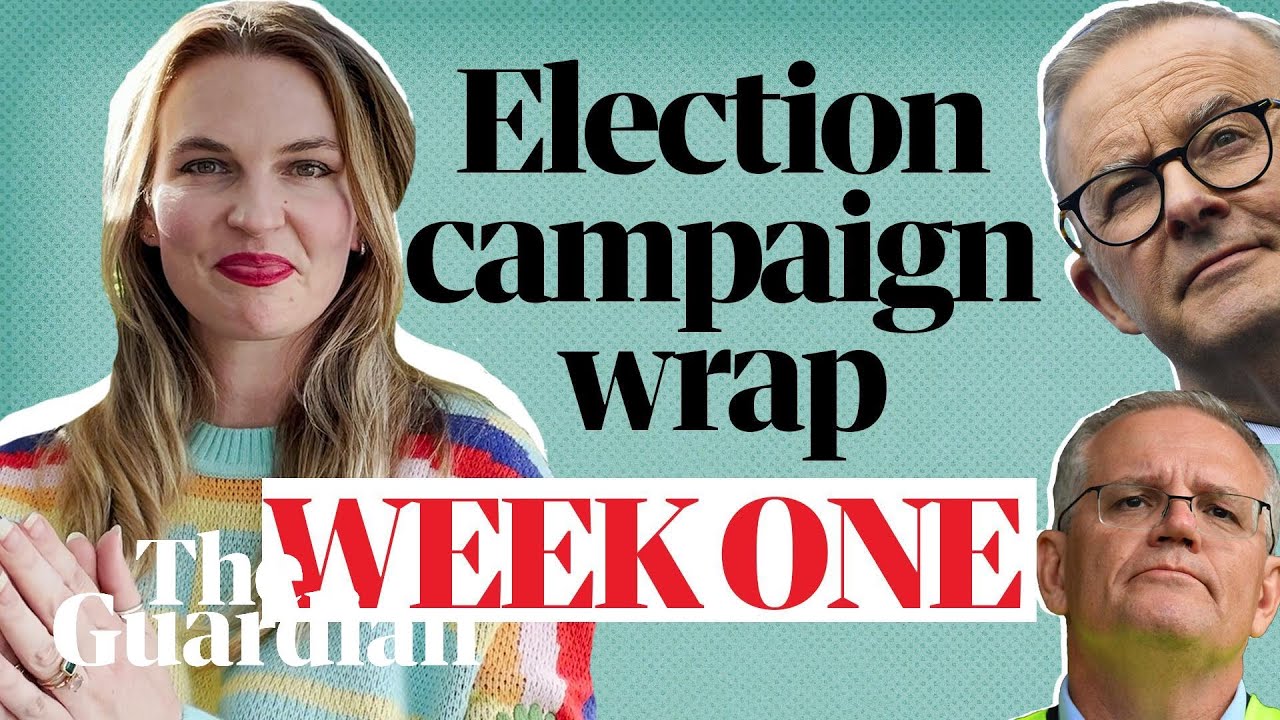 Australian election 2022: week one of the campaign with Amy Remeikis
