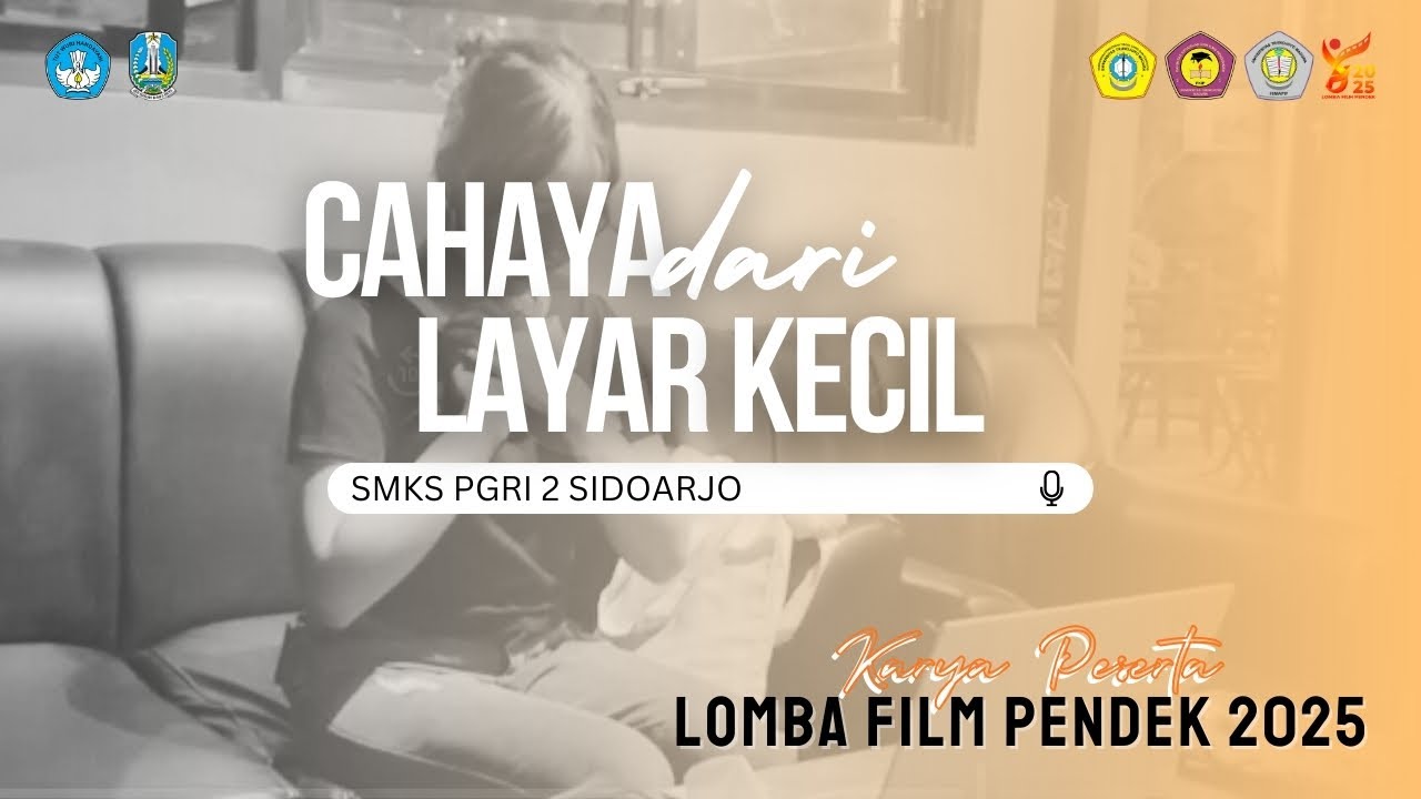 CAHAYA DARI LAYAR KECIL - SMKS PGRI 2 SIDOARJO | LOMBA FILM PENDEK HIMAPIF 2025