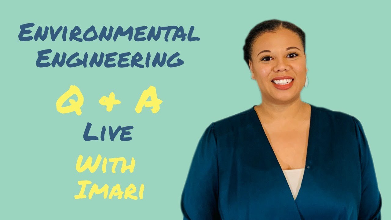 Why you SHOULD be an Environmental Engineer: Q and A