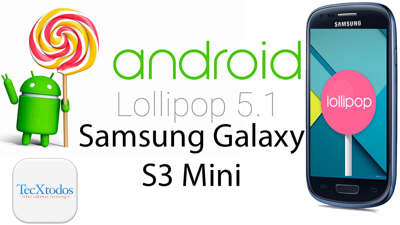 Como Actualizar El Samsung Galaxy S3 Mini a Android LolliPop 5.1- Facil, SIN RIESGO, Bien Explicado