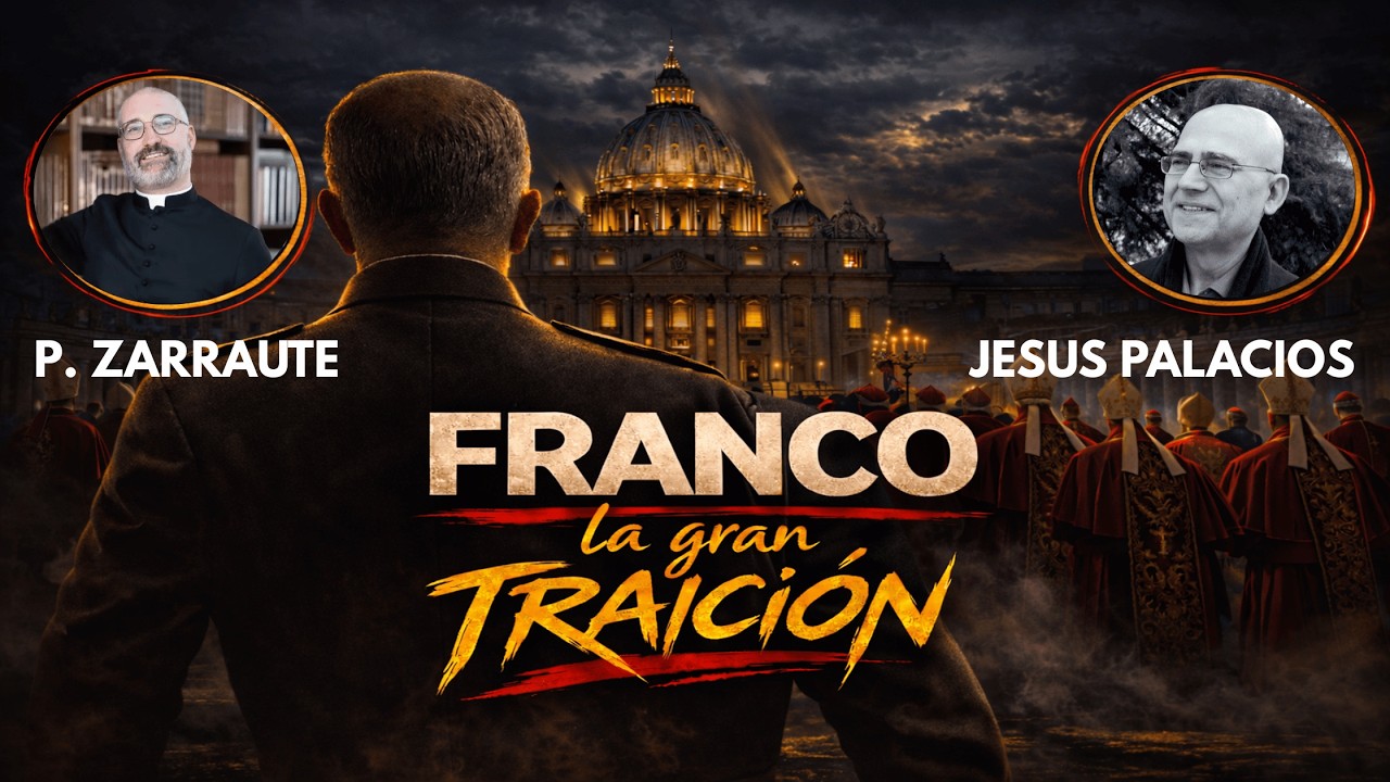 P. ZARRAUTE y JESUS PALACIOS - La traición de la iglesia a Francisco Franco