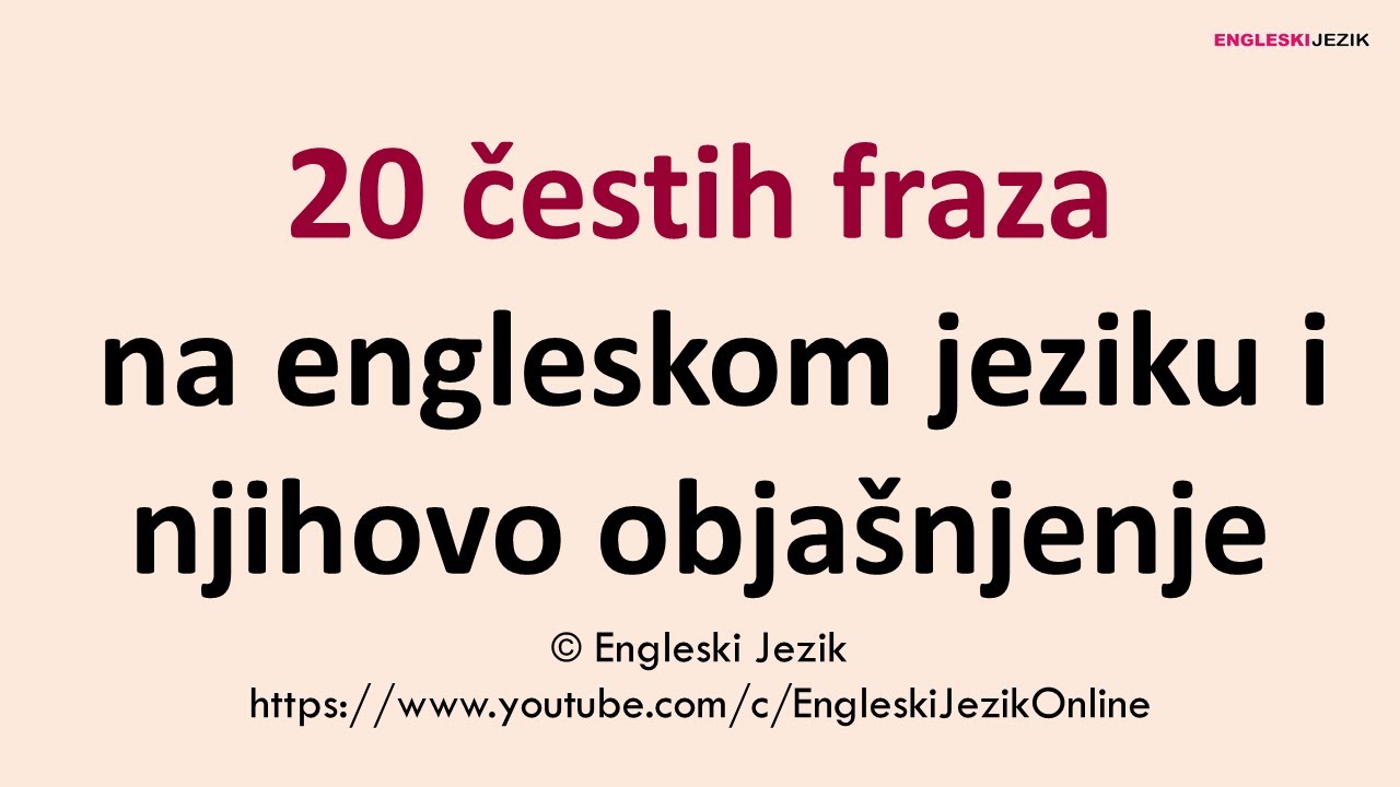20 čestih fraza na engleskom jeziku i njihovo objašnjenje