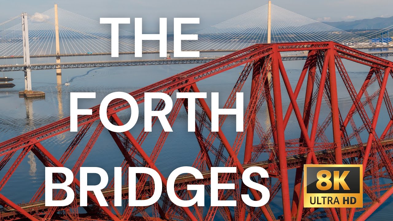 Scotland’s Forth Bridges 8K