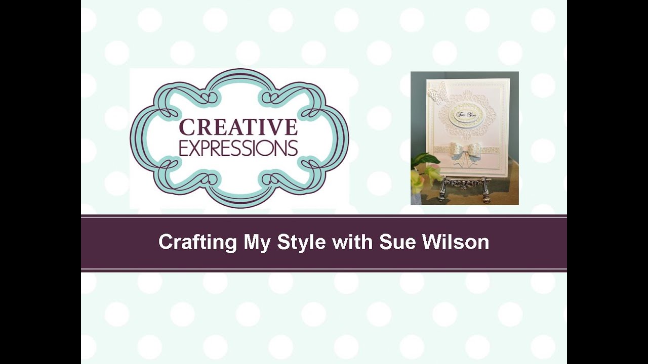 Crafting My Style with Sue Wilson - 3D Bow Beauty for Creative Expressions
