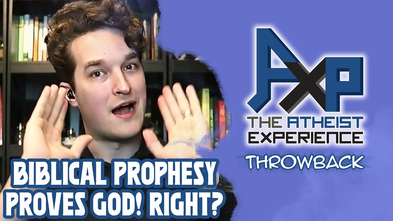 Biblical Prophesies DEFINITELY Prove God! Right? | The Atheist Experience: Throwback