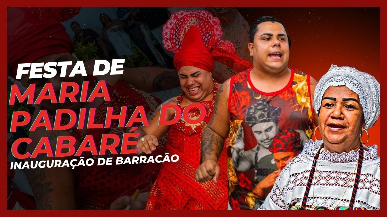 Inauguração de Barracão - Festa de Maria Padilha do Cabaré