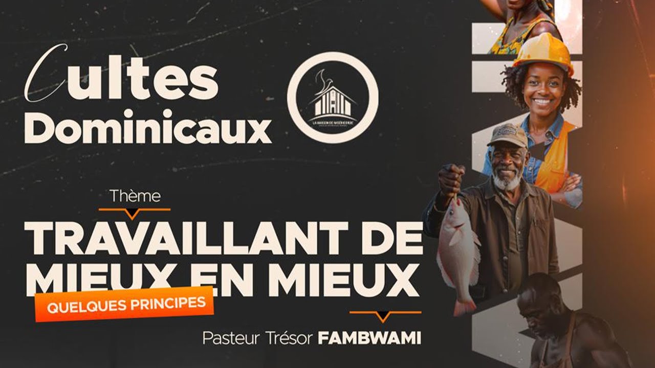 TRAVAILLANT DE MIEUX EN MIEUX | PASTEUR TRÉSOR FAMBWAMI | HOME