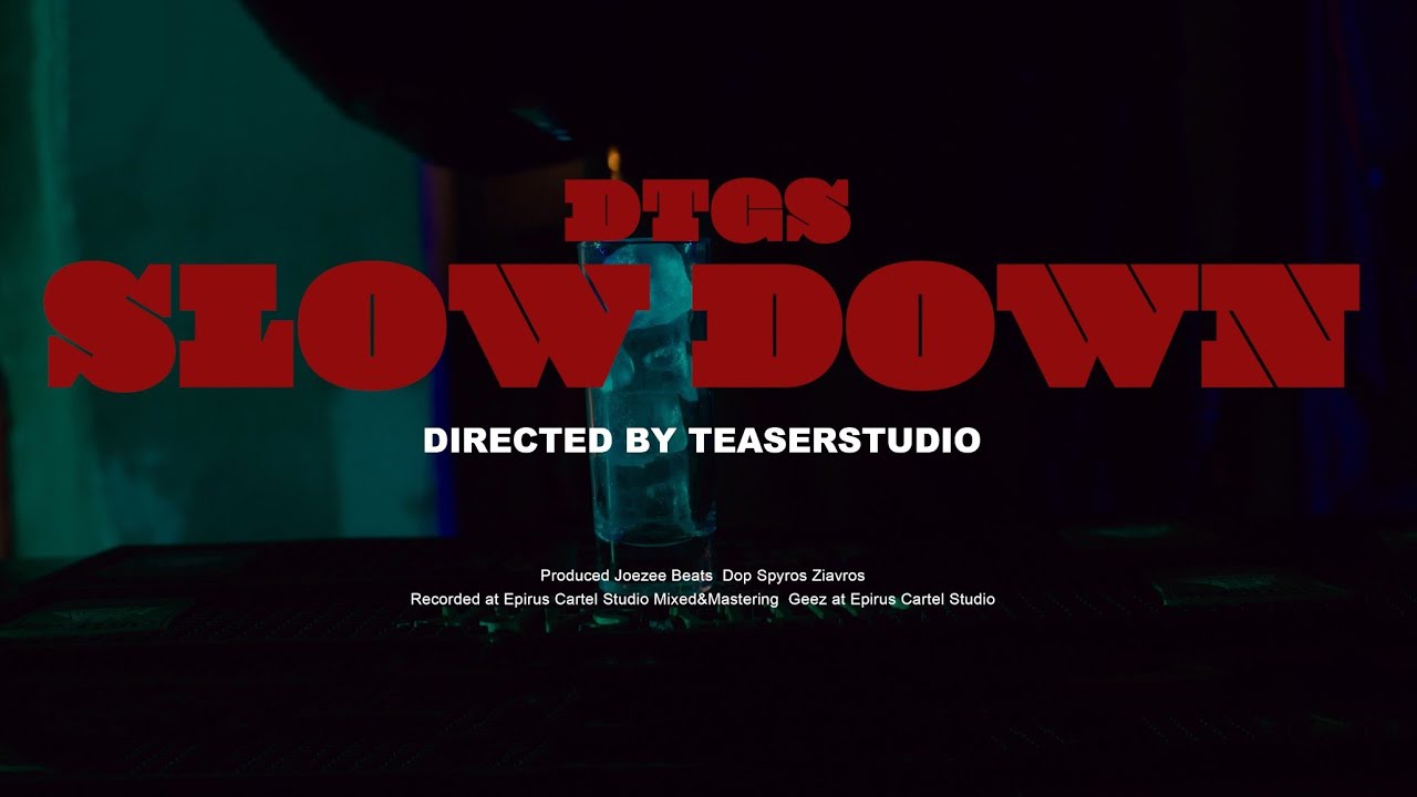 DTGS - SLOW DOWN (Official Music Video)