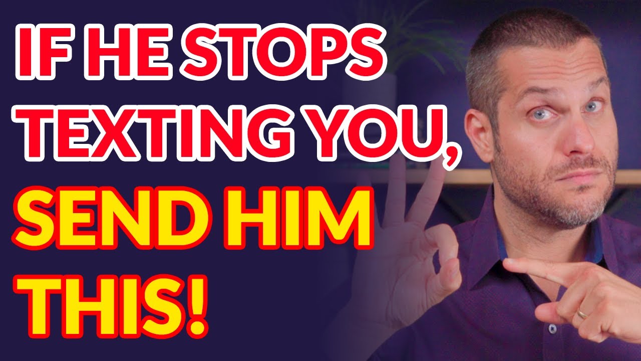If He Stops Texting You, Send Him THIS! | Attract Great Guys