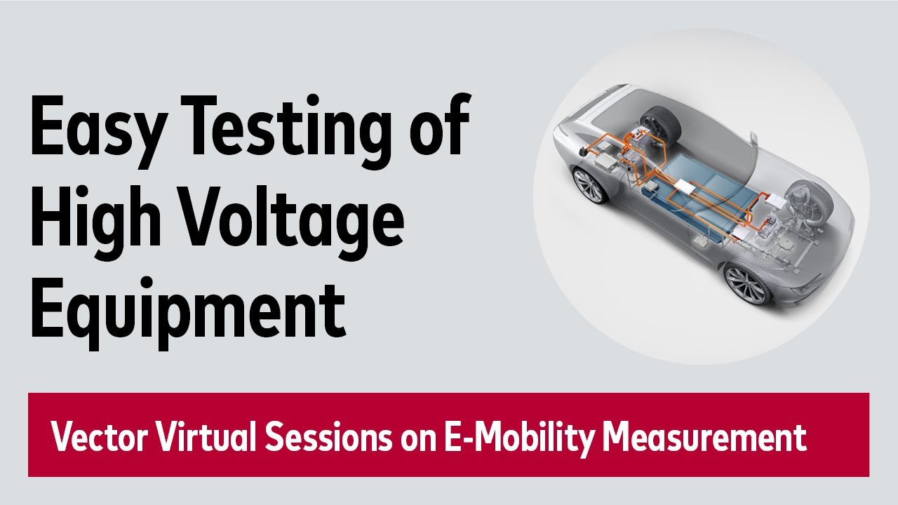 Easy Testing of High-Voltage Equipment - Using the Vector CSM E-Mobility Measurement System