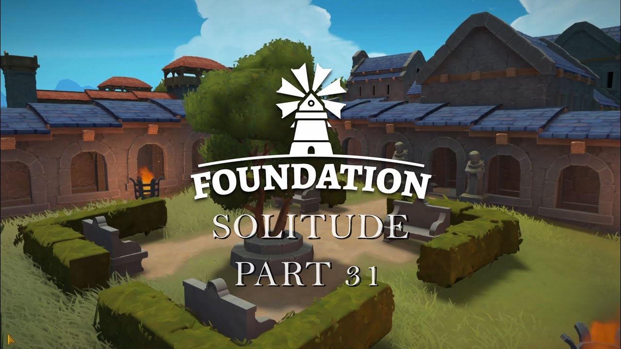 Foundation | Solitude | Part 31 Timelapse