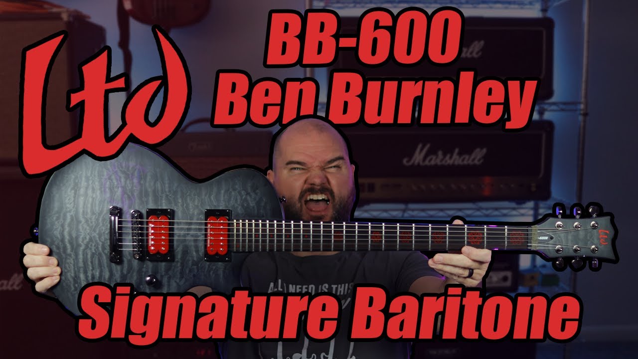 LTD BB-600 Ben Burnley Signature Baritone Demo
